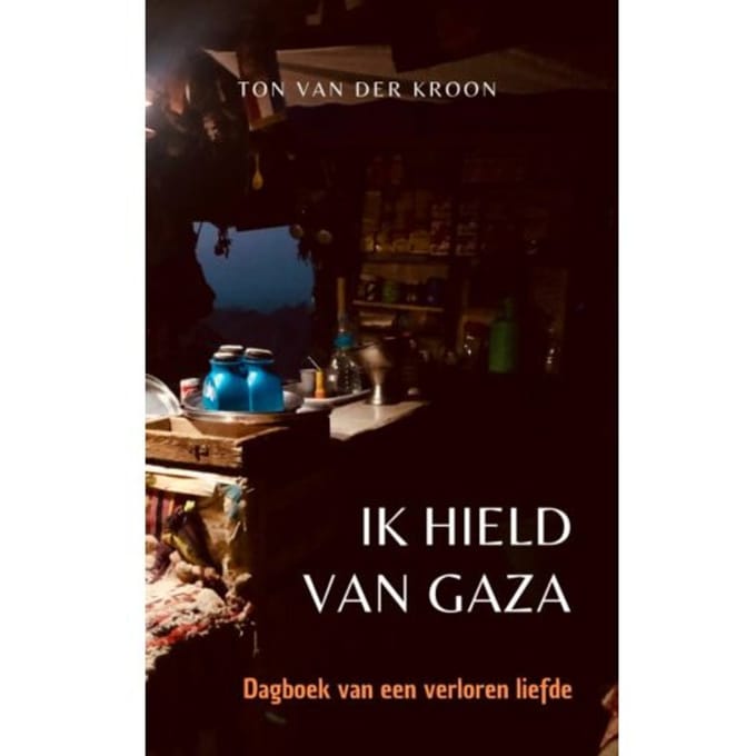 Ik Hield Van Gaza - Ton van der Kroon