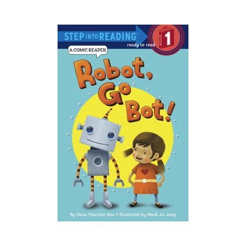 Robot, Go Bot! - Dana M. Rau