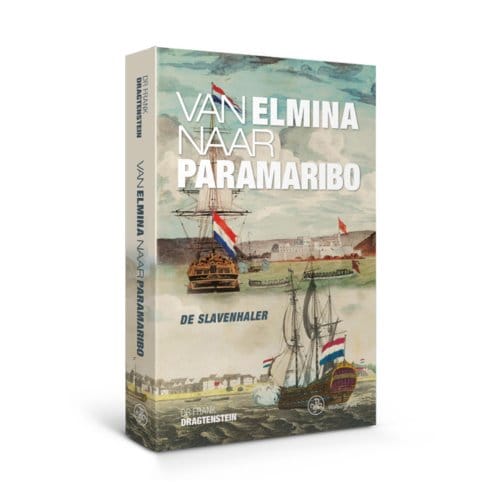 Van Elmina Naar Paramaribo - Frank Dragtenstein