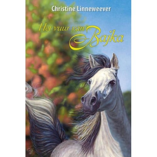 Het Vuur Van Bajka - Gouden Paarden - Christine Linneweever