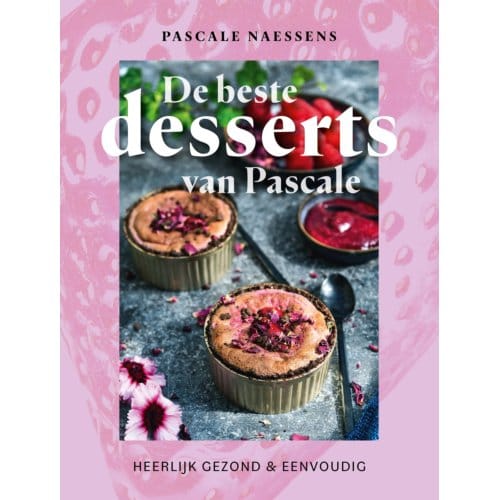De Beste Desserts Van Pascale - Pascale Naessens