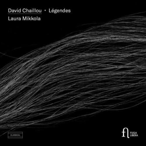 David Chaillou: Legendes - Laura Mikkola