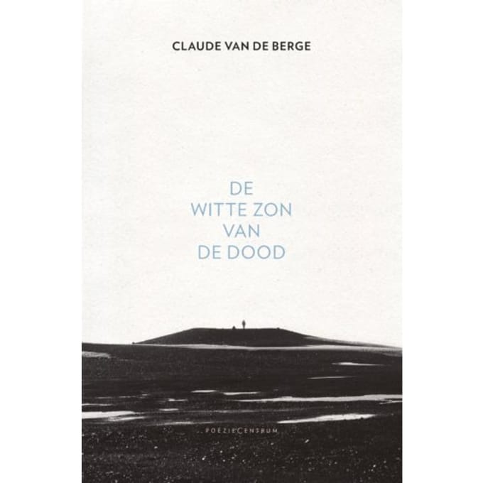 De Witte Zon Van De Dood - Claude Van de Berge
