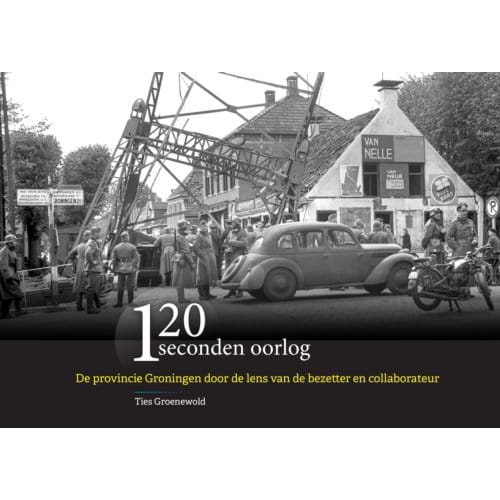 120 Seconden Oorlog - Ties Groenewold