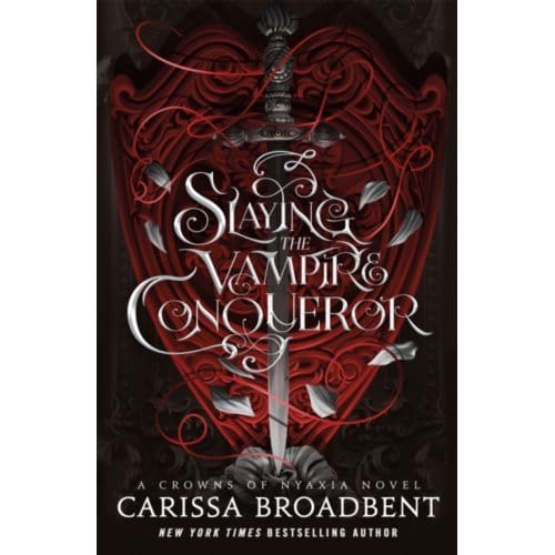 Slaying The Vampire Conqueror - Carissa Broadbent