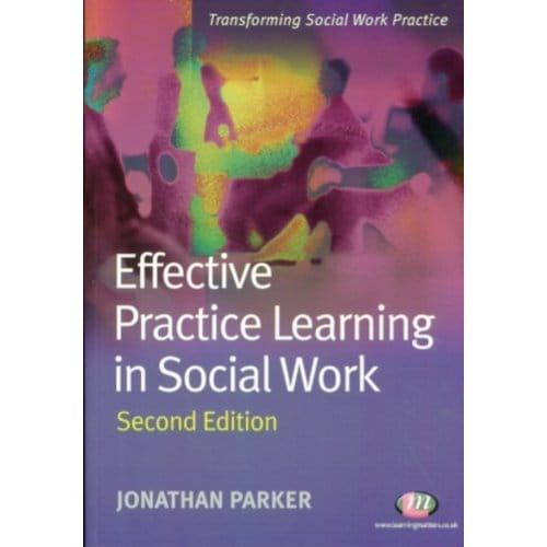 Effective Practice Learning In Social Work - Parker