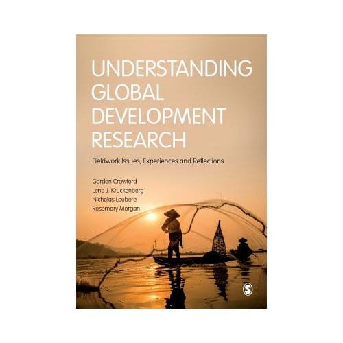 Understanding Global Development Research: Fieldwork Issues, Experiences And Reflections - Crawford