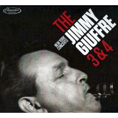 Jimmy Giuffre 3 & 4 - New York Concerts - Jimmy Giuffre