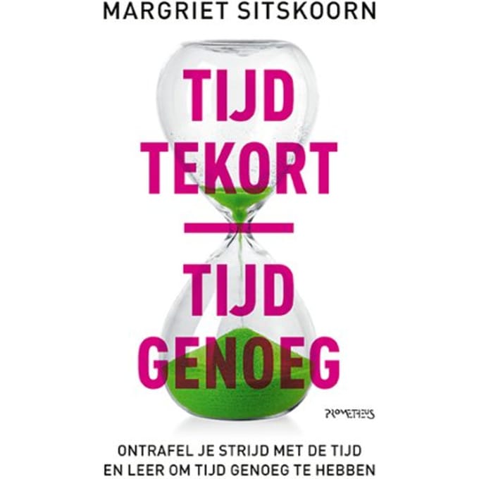 Tijd Tekort ! Tijd Genoeg - Margriet Sitskoorn