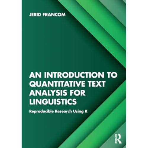An Introduction To Quantitative Text Analysis For Linguistics - Francom, Jerid