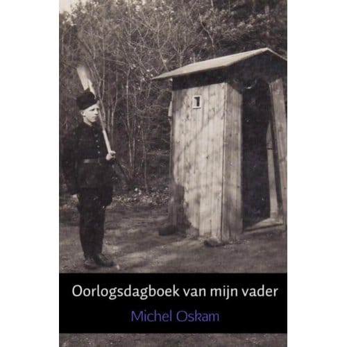 Oorlogsdagboek Van Mijn Vader - Michel Oskam