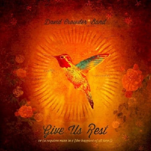 Give Us The Rest - David Crowder Band