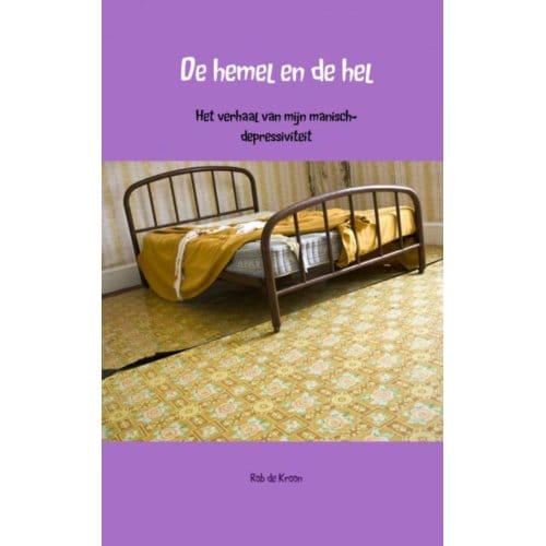 De Hemel En De Hel - Rob de Kroon
