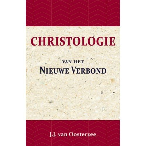 Christologie Van Het Nieuwe Verbond - J.J. van Oosterzee