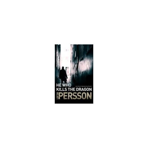 He Who Kills The Dragon - Leif G. W. Persson