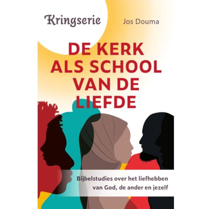 De Kerk Als School Van De Liefde - Kringserie - Jos Douma