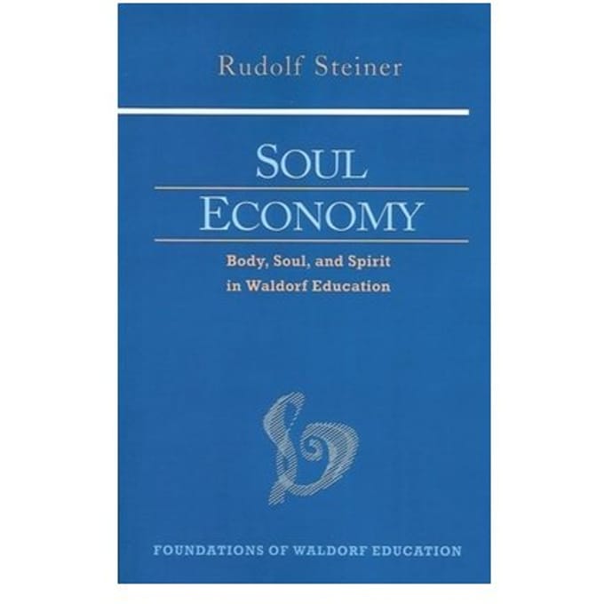 Soul Economy - Foundations Of Waldorf Education - Rudolf Steiner