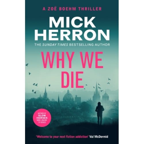 Why We Die - Zoe Boehm Thrillers - Mick Herron