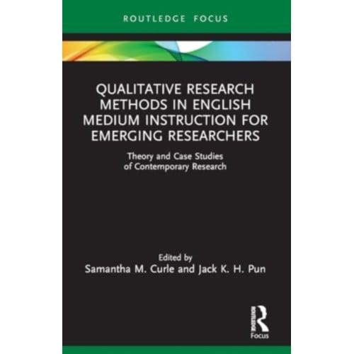 Qualitative Research Methods In English Medium Instruction For Emerging Researchers - Qualitative