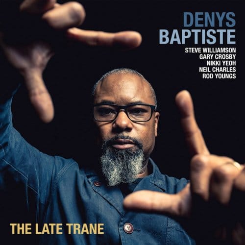 The Late Trane - Denys Baptiste