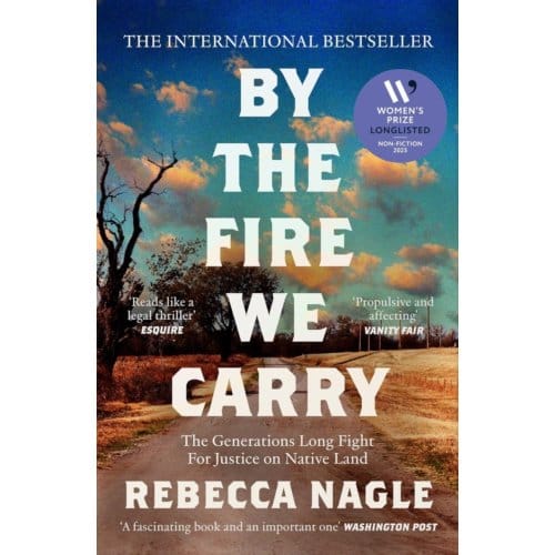 By The Fire We Carry - Rebecca Nagle