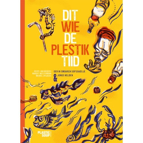 Dit Wie De Plestiktiid - Geert-Jan Roebers