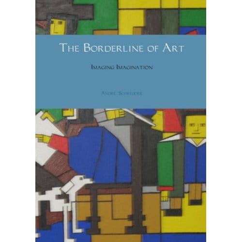 The Borderline Of Art - André Schreuder