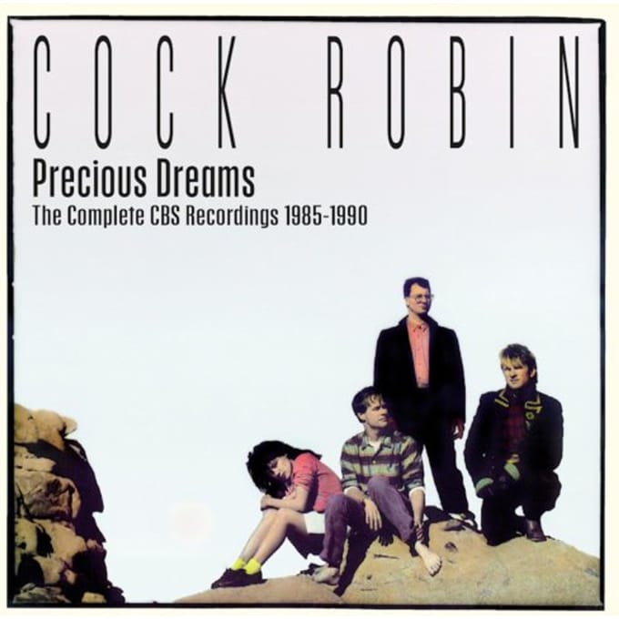 Precious Dreams: The Complete Cbs Recordings 1985-1990 - Cock Robin