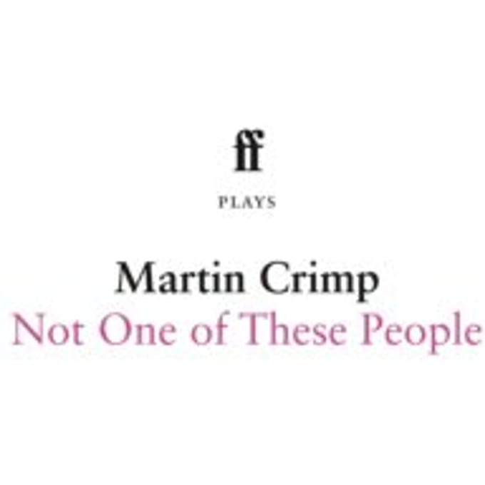 Not One Of These People - Martin Crimp