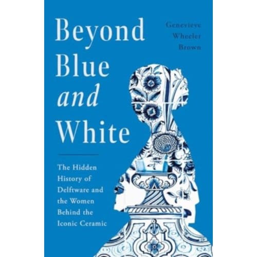 Beyond Blue And White - Genevieve Wheeler Brown