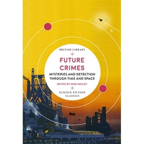 Future Crimes - British Library Science Fiction Classics