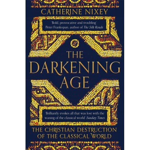 The Darkening Age - Catherine Nixey