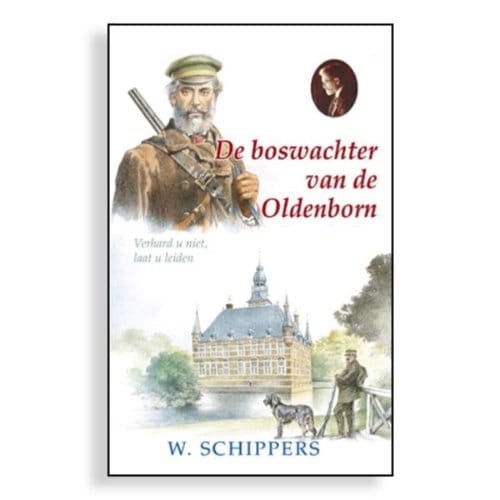 De Boswachter Van De Oldenborn - Willem Schippers