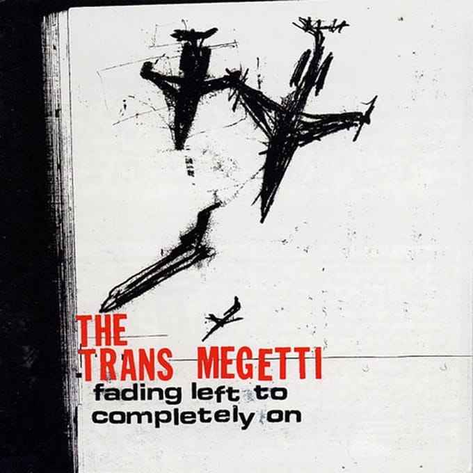 Trans Megetti - Fading Left To Completely On (CD)