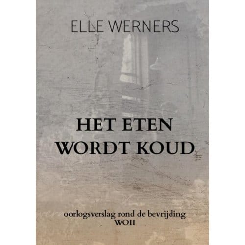 Het Eten Wordt Koud - ELLE WERNERS