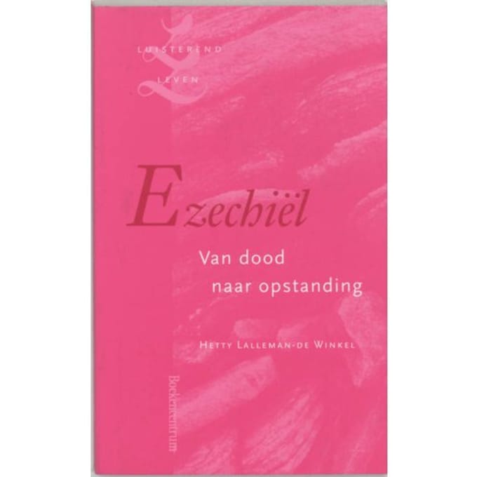 Ezechiel - Luisteren Leven - H. Lalleman-de Winkel
