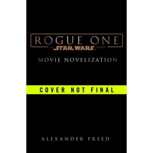 Rogue One: A Star Wars Story - Alexander Freed