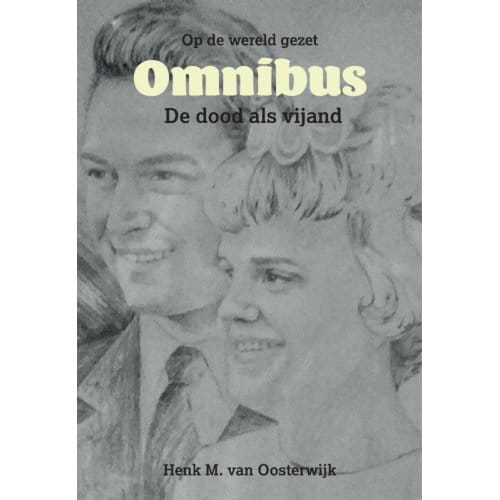 Op De Wereld Gezet Umnibus - Henk M van Oosterwijk