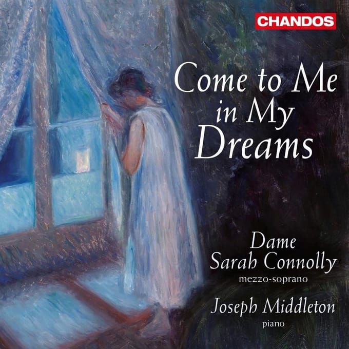 Sarah Connolly & Joseph Middleton - Come To Me In My Dreams (CD)