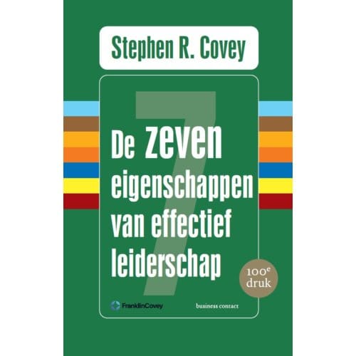 De Zeven Eigenschappen Van Effectief Leiderschap - Stephen R. Covey
