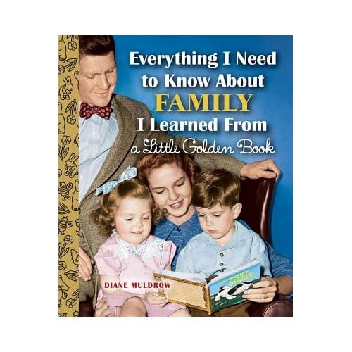 Everything I Need To Know About Family I Learned From A Little Golden Book - Diane Muldrow