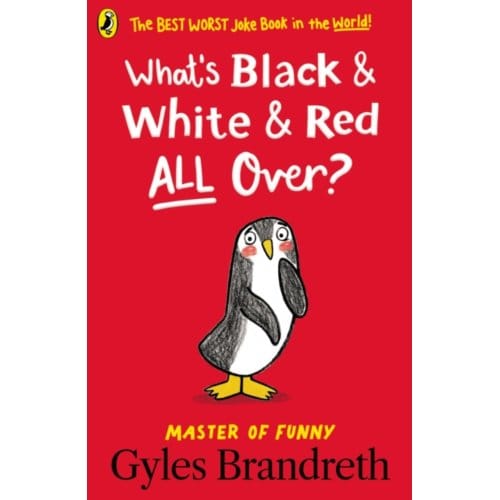 What's Black And White And Red All Over? - Gyles Brandreth