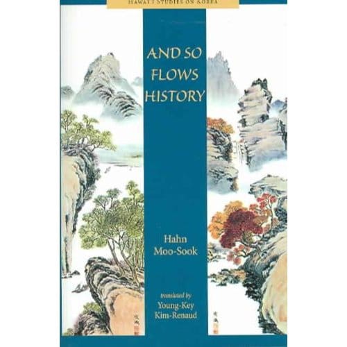 And So Flows History - Moo-Sook Hahn