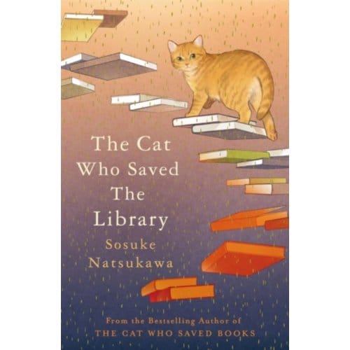 The Cat Who Saved The Library - Sosuke Natsukawa