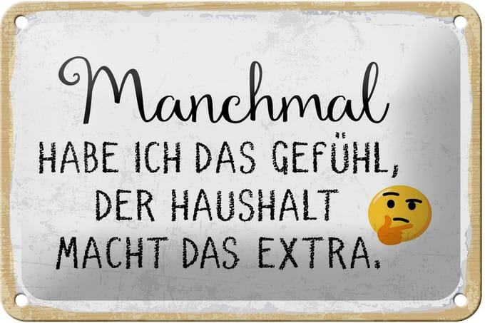 Blechschild Spruch 12x18 cm Der Haushalt macht das extra Deko Schild