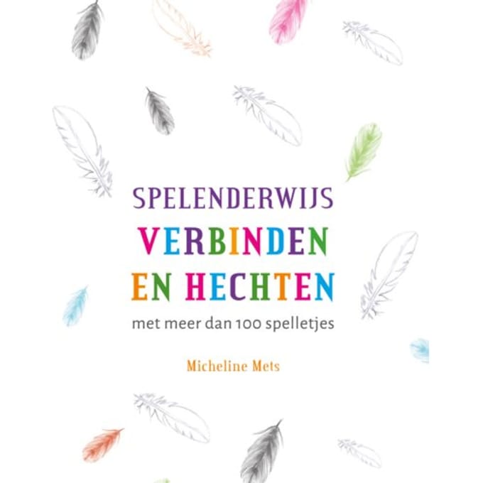 Spelenderwijs Verbinden En Hechten - Micheline Mets