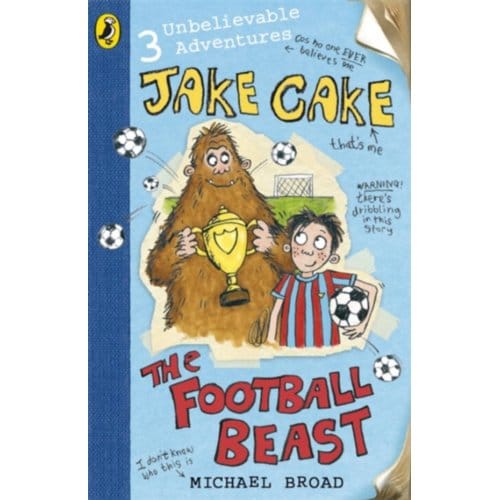 Jake Cake: The Football Beast - Jake Cake - Michael Broad