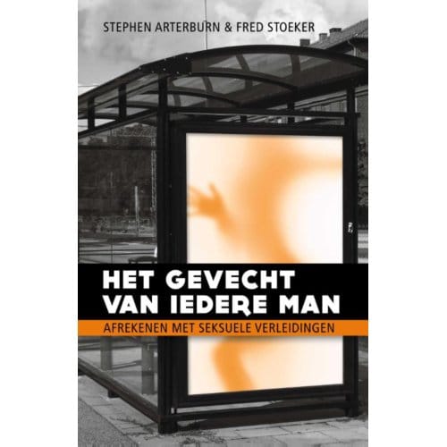 Het Gevecht Van Iedere Man - Stephen Arterburn