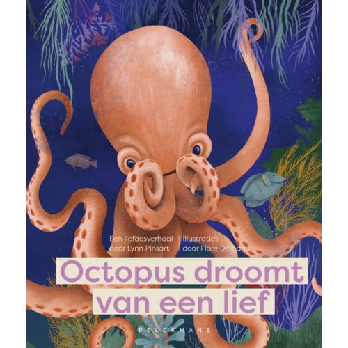 Octopus Droomt Van Een Lief - Pelkmans - Lynn Pinsart