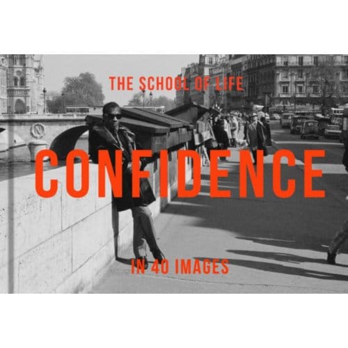 Confidence In 40 Images - The School of Life